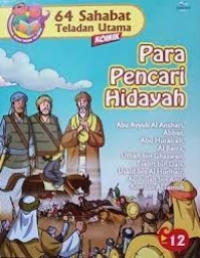 Image of 64 SAHABAT TELADAN: PARA PENCARI HIDAYAH ; ABU AYYUB AL ANSHARI, ABBAS, ABU HURAIRAH, AL BARRA, UTBAH BIN GHAZWAN, TSABIT BIN QAIS, USAID BIN AL HUDHAIR, ABDULLAH BIN AMR, AMR BIN AL JAMUH